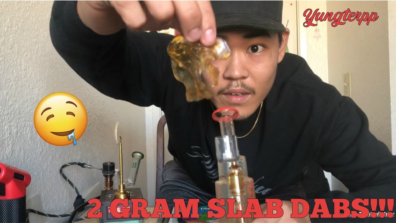 2 gram slab dabs!!
