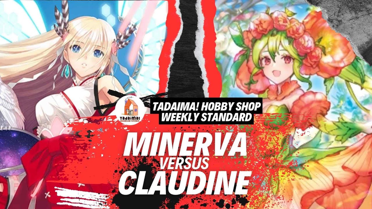 MINERVA vs CLAUDINE! Tadaima Hobby Shop Weekly Standard | Cardfight!! Vanguard | [04/06/24]