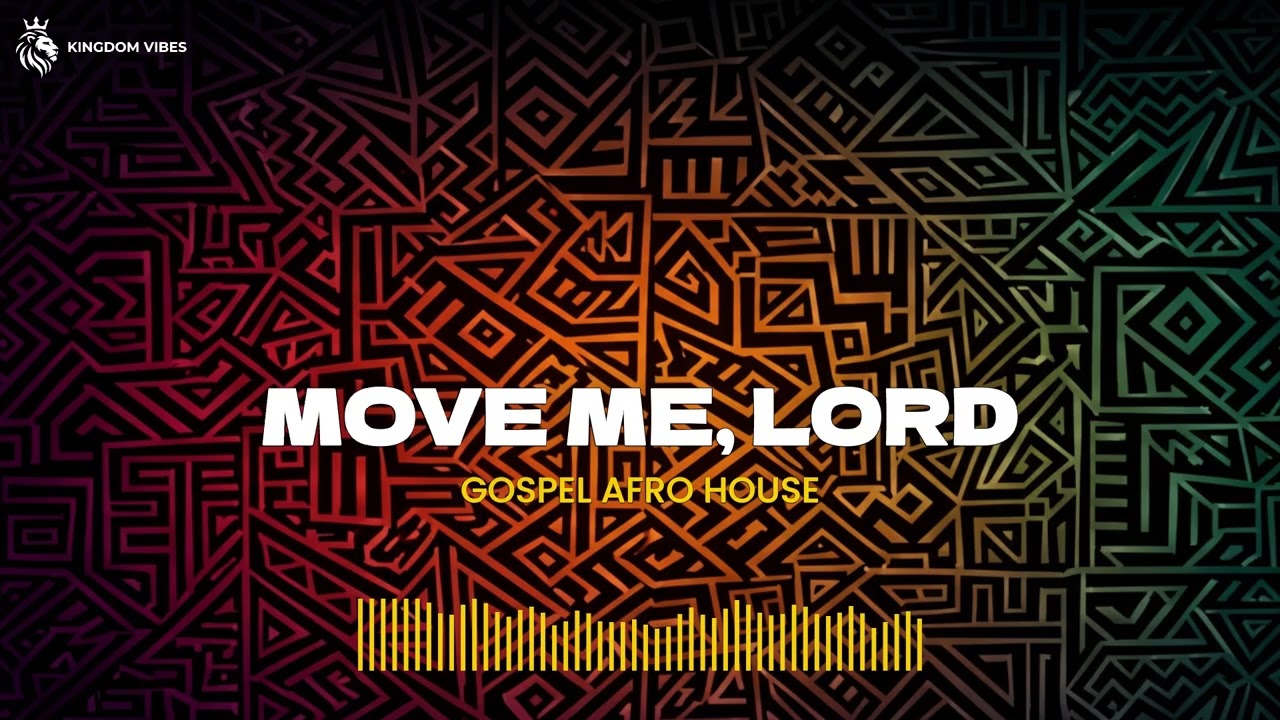 Move Me, Lord | Pathfinder | Gospel Afro House