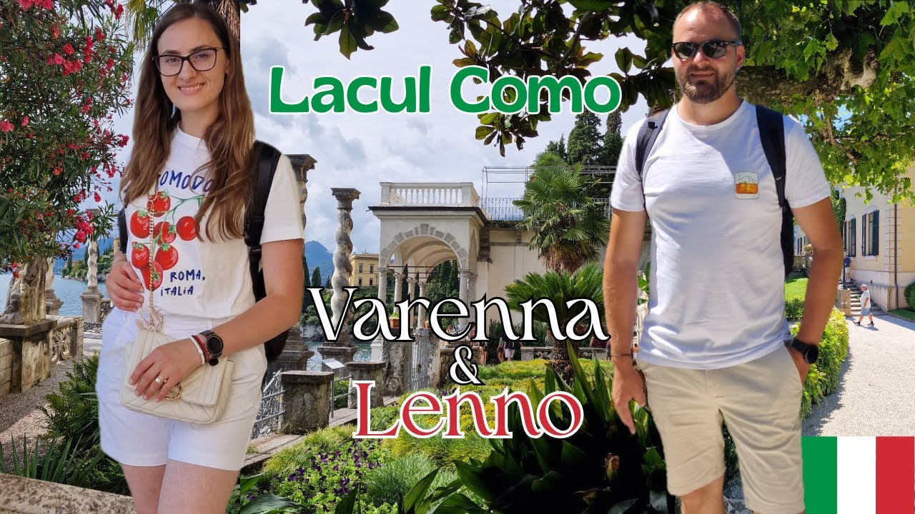 O zi de vis pe Lacul Como! Varenna - Paradisul pe Pamant & Gradinile din Lenno si o seara in Milano