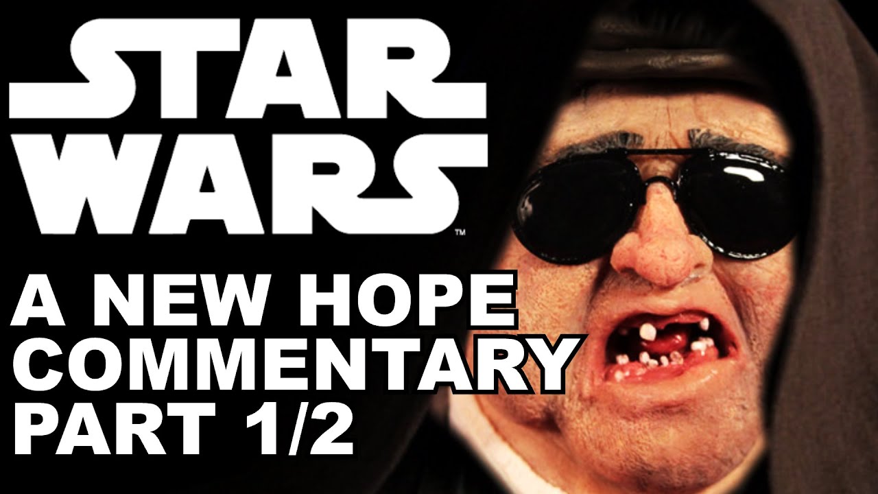 Red Letter Media Star Wars A New Hope Commentary Track Part 1 of 2