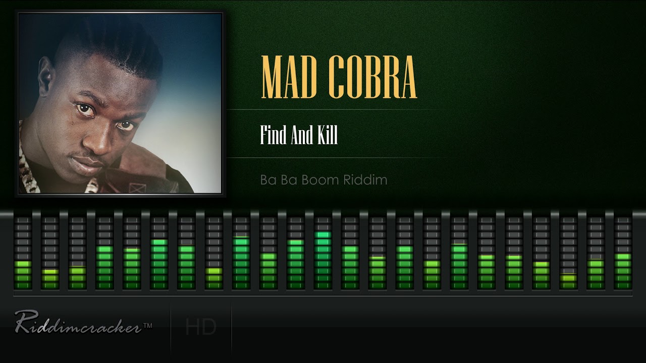 Mad Cobra - Find And Kill (Ba Ba Boom Riddim) [HD]