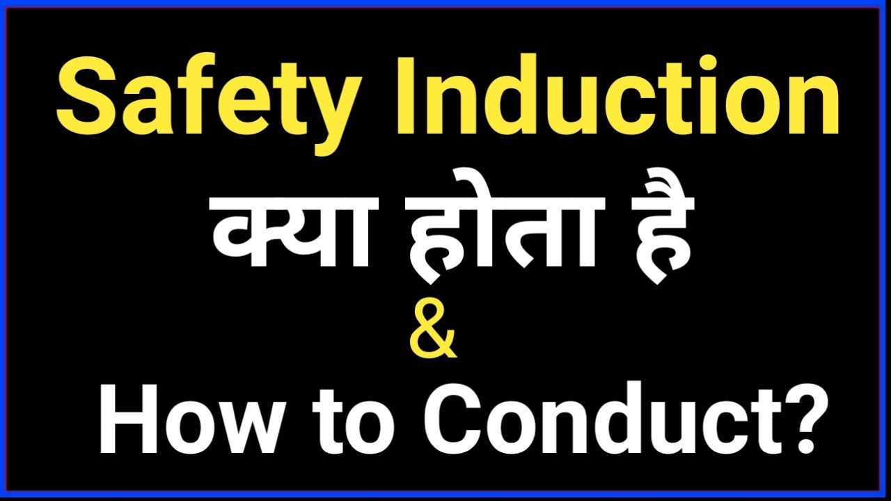 How to Conduct Safety Induction? Safety Induction