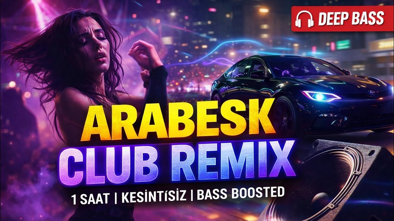 🔥 2026 REMİX! Arabesk Club Remix | 1 Saatlik 🔊 ARABAYI TİTRETEN BASSLAR - En Yeni Arabesk Remixler