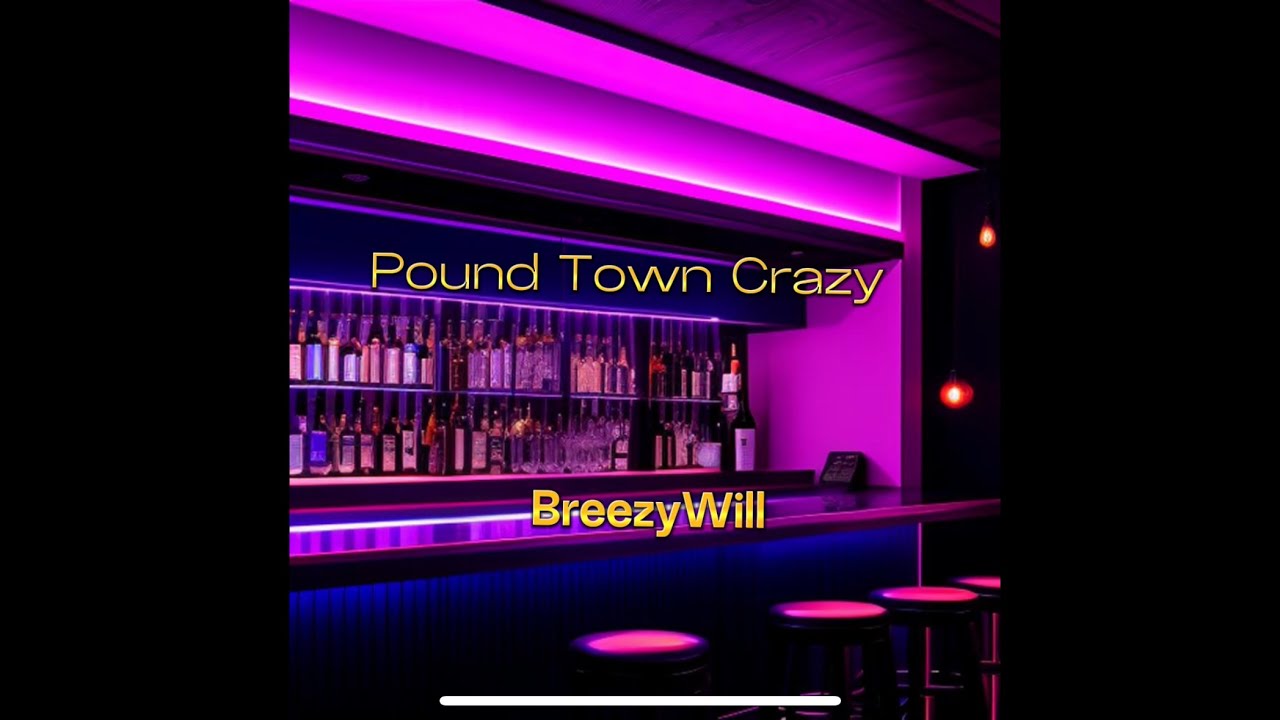 Breezy Will - Pound Town Crazy (Official Lyric Video )