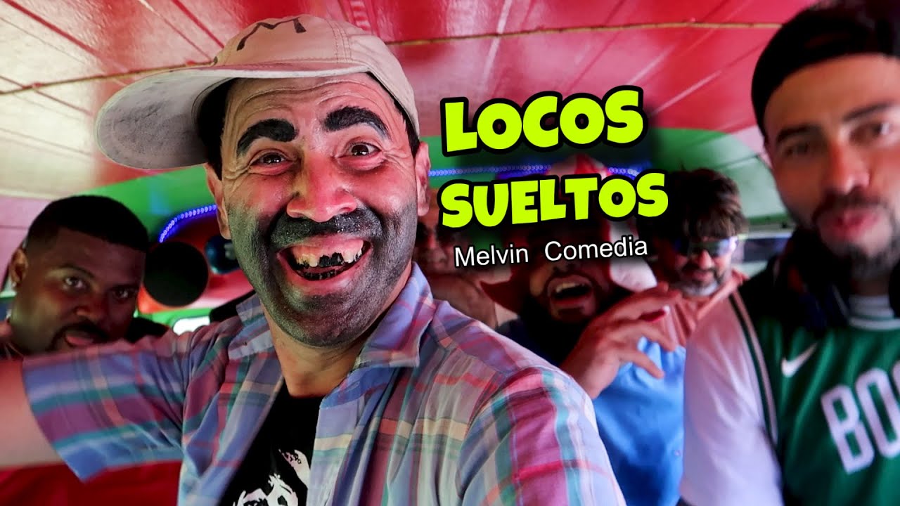 Locos Sueltos -  Guaracha Borracho Mao / Melvin Comedia