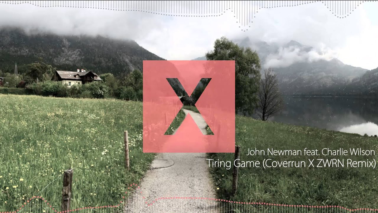John Newman feat. Charlie Wilson - Tiring Game (Coverrun Remix)