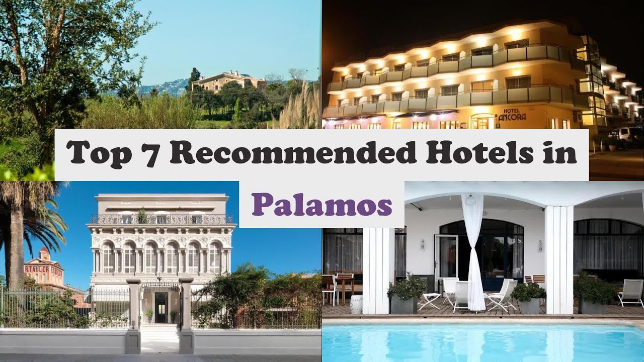 Top 7 Recommended Hotels In Palamos | Best Hotels In Palamos