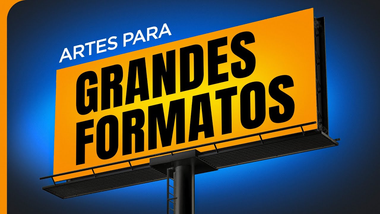 Como Fazer Artes para GRANDES FORMATOS (Outdoors, Banners e Fachadas)