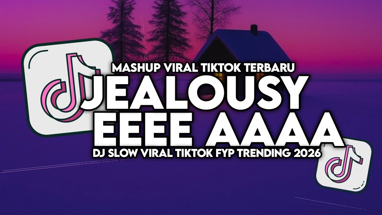 DJ JEALOUSY X E E E E AAAA ENGKOL SLOW VIRAL TIKTOK FULL SONG MAMAN FVNDY 2026