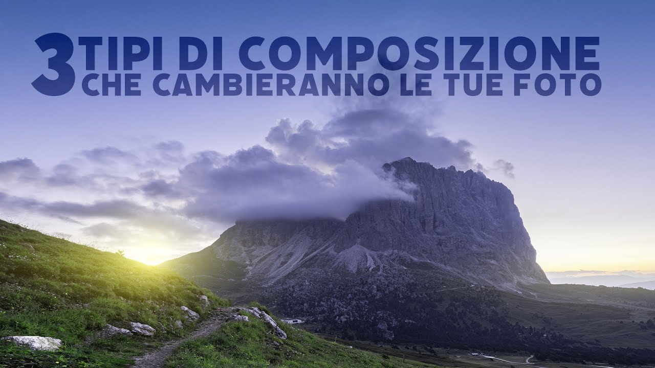 3 tipi di COMPOSIZIONE che cambieranno LE TUE FOTO