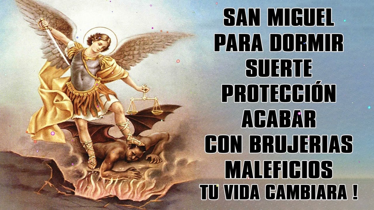 DORMIR CON SAN MIGUEL ARCANGEL Y ACABA CON MALEFICIOS, BRUJERIAS, Y TODA ENFERMEDAD ¡CAMBIA TU VIDA!