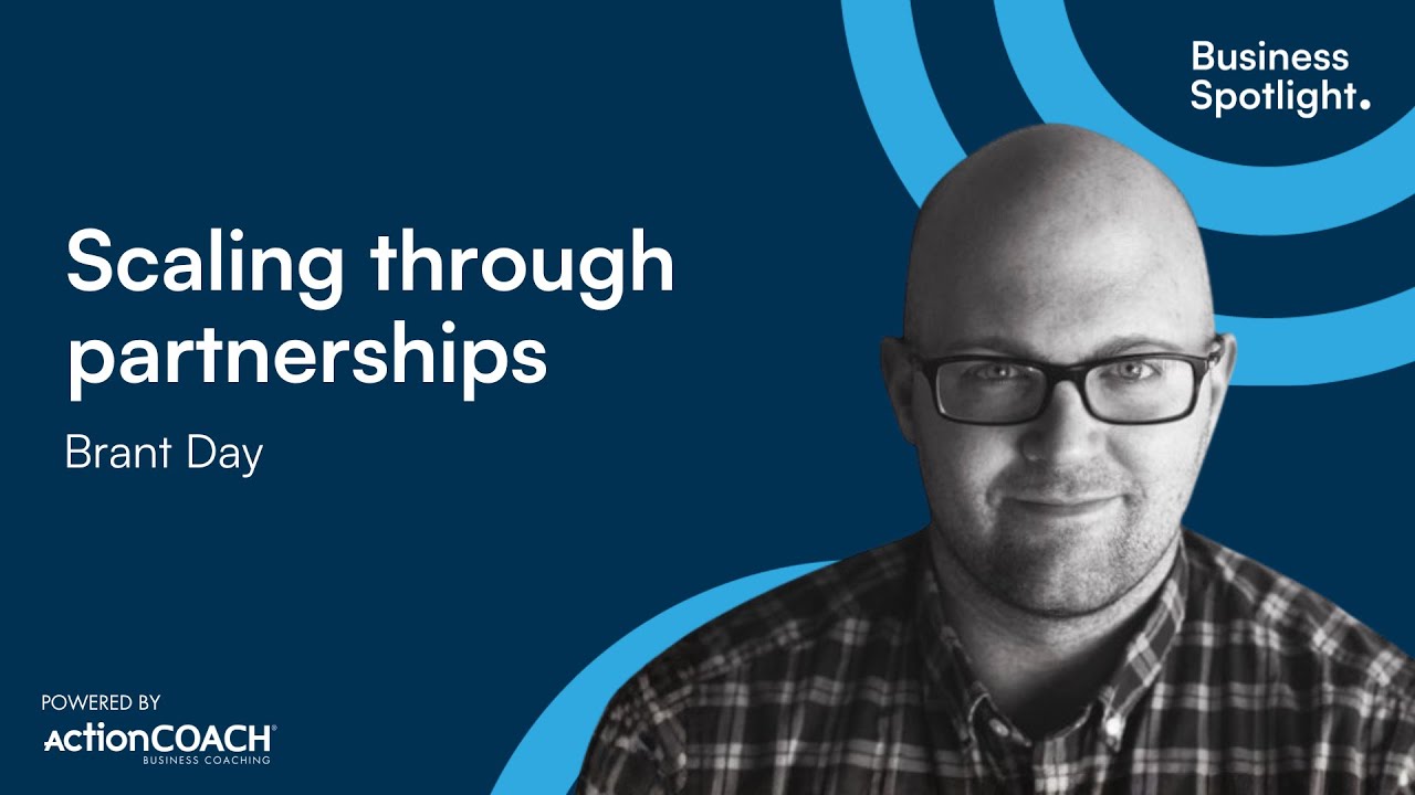 SCALING THROUGH PARTNERSHIPS | With Brant Day | The Business Spotlight