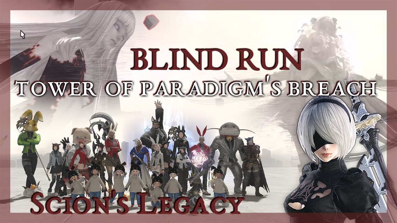 [Blind Run] New NieR Raid - Tower of Paradigm's Breach [Scion's Legacy] - FFXIV