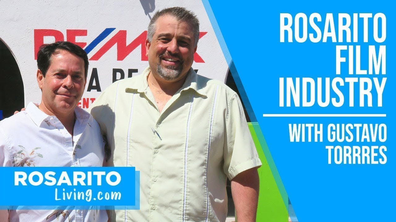 Rosarito Film Industry with Gustavo Torres - RosaritoLiving.com