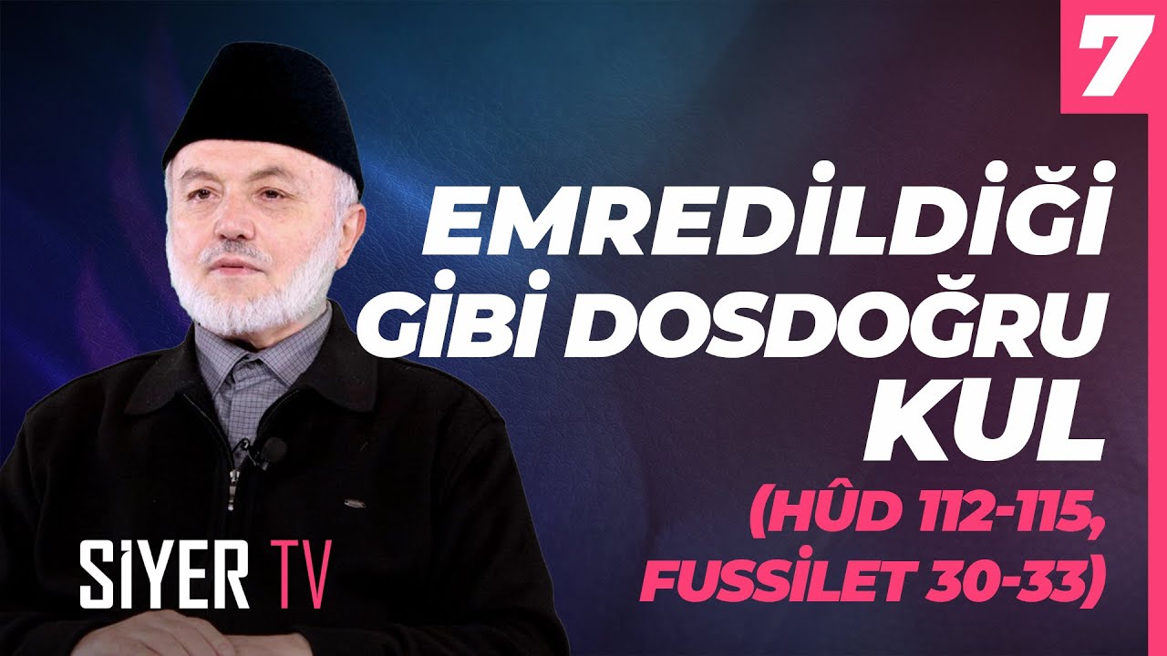 Emredildiği Gibi Dosdoğru Kul (Hûd 112-115, Fussilet 30-33) | Şerafeddin Kalay