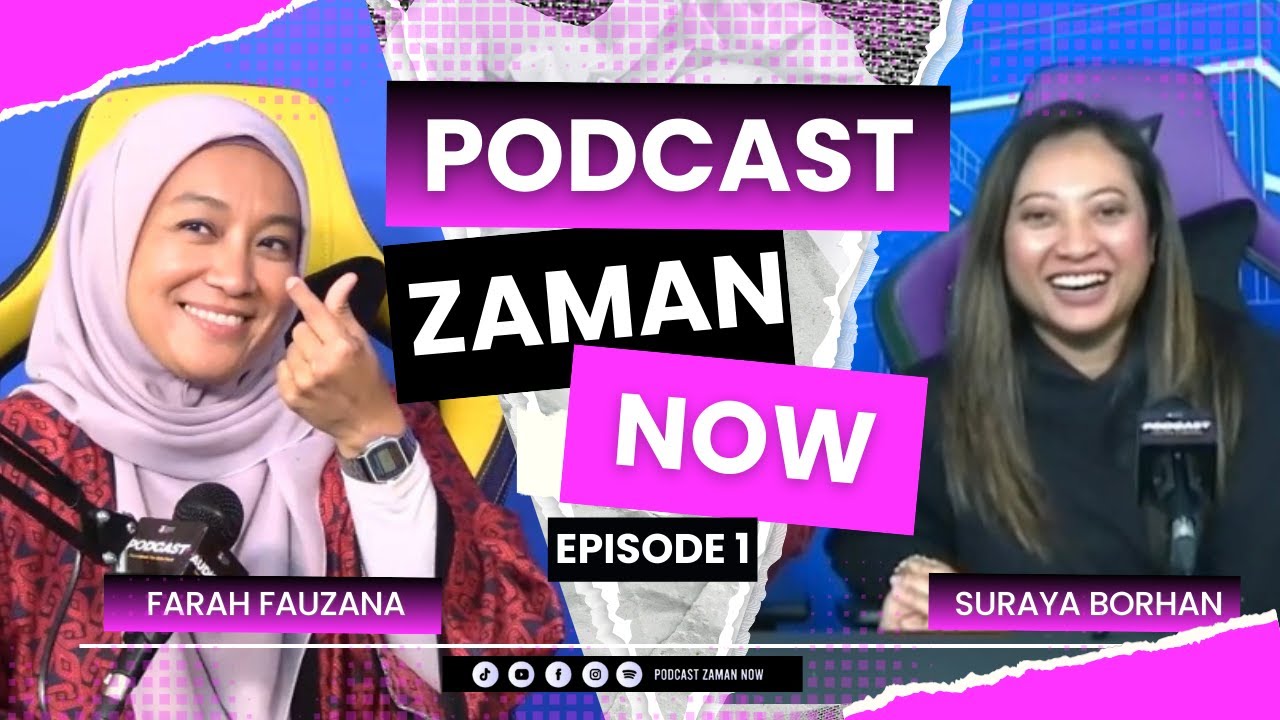 PODCAST ZAMAN NOW EP1 | Fafau dan Suraya buka gelanggang