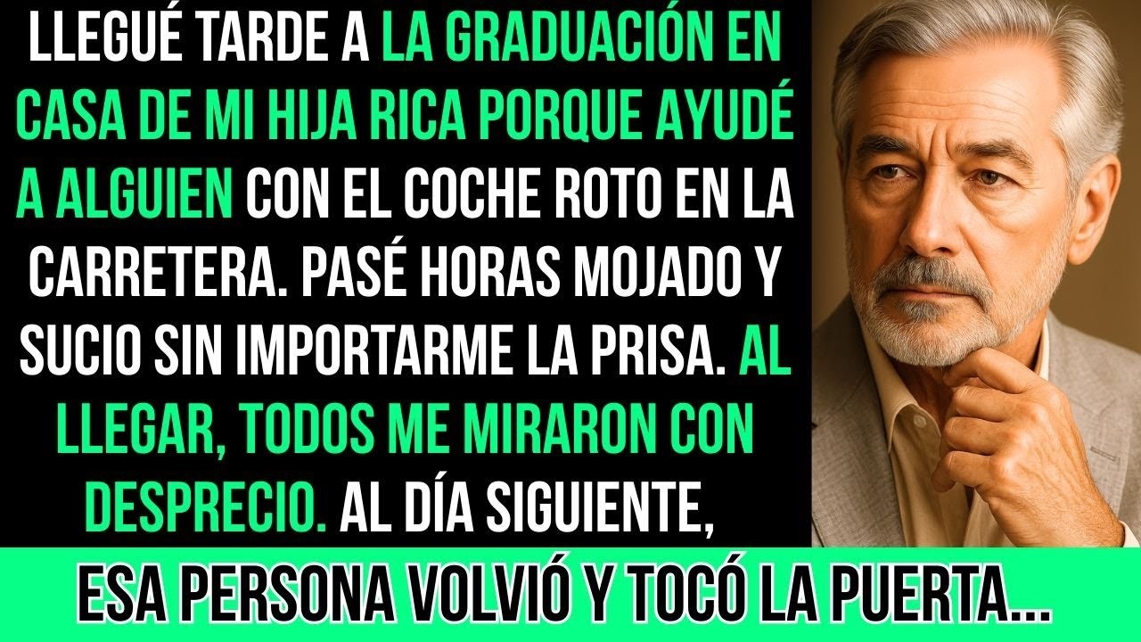 Llegué Tarde A La Graduación En Casa De Mi Hija Rica Porque Ayudé A Alguien En La Carretera...