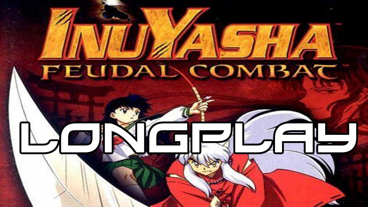 Inuyasha: Feudal Combat - Longplay [PS2]