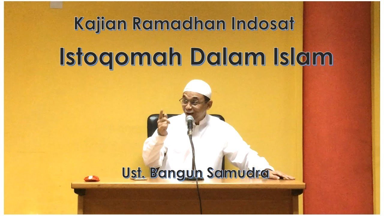 Ust. Bangun Samudra - Istiqomah Dalam islam