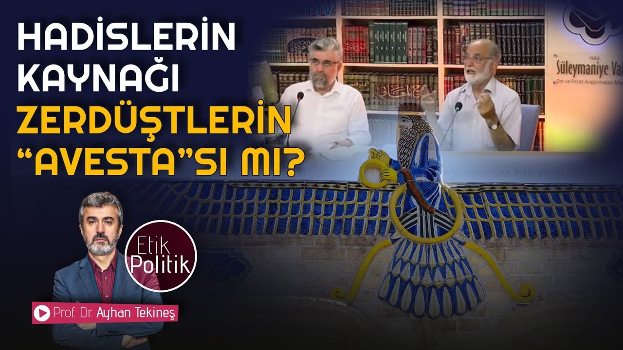Hadislerin kaynağı Zerdüştlerin Avestası mı? | Prof. Dr. Ayhan TEKİNEŞ