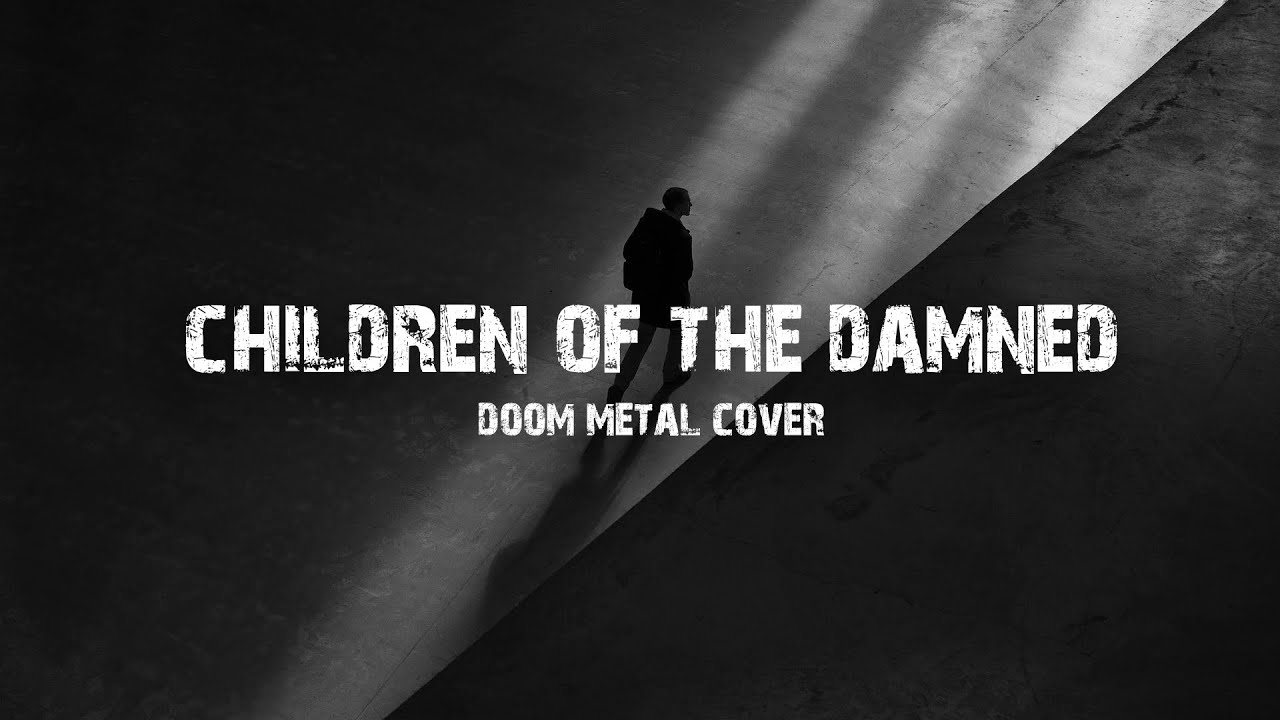 CHILDREN OF THE DAMNED (Iron Maiden)  - Doom Metal cover (David Muñoz & Eduardo Guilló)