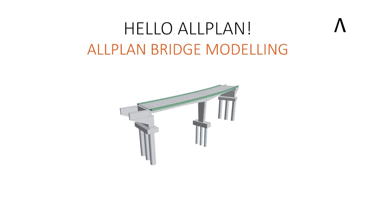 Hello Allplan! 2022 - ALLPLAN BRIDGE MODELLING