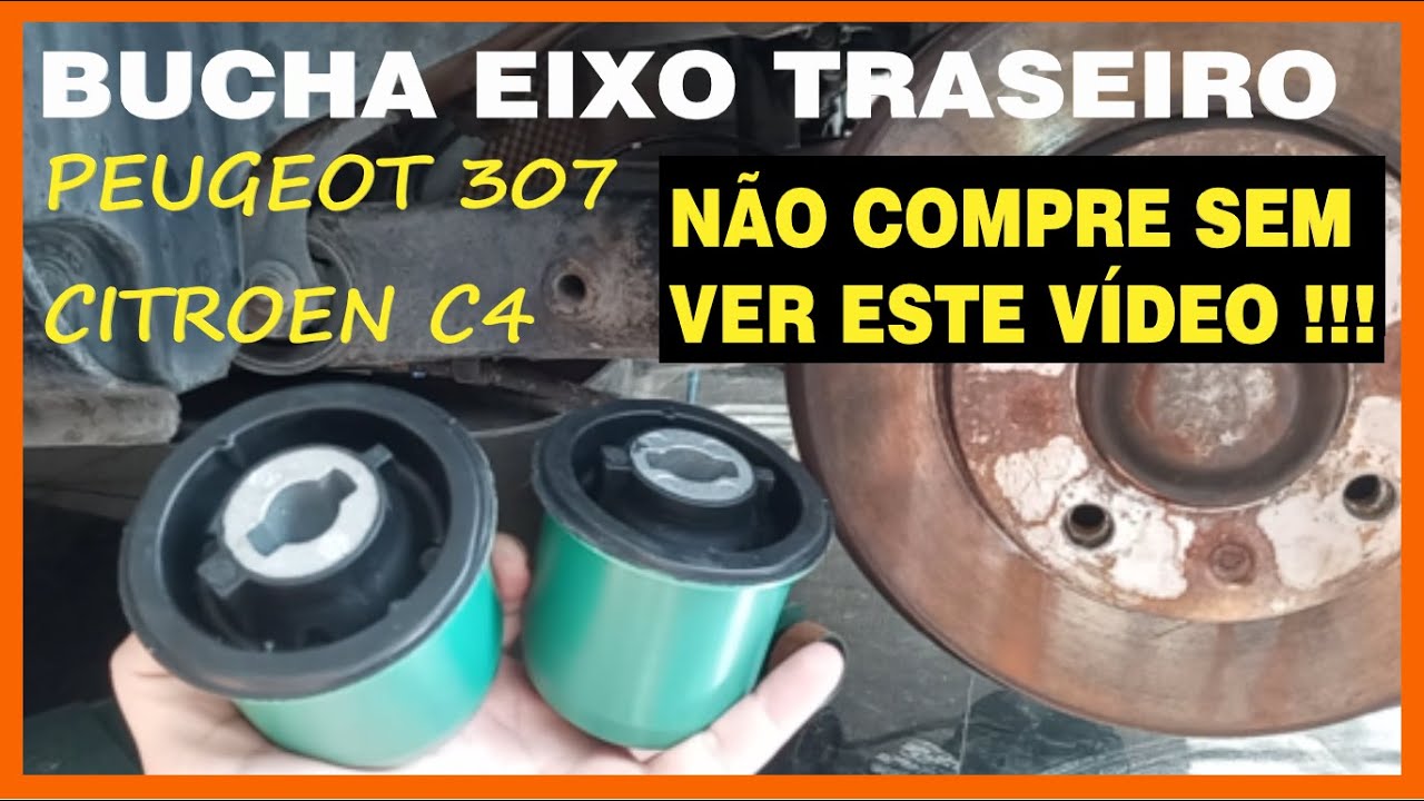 CUIDADO ! Não Compre Bucha Do Eixo Traseiro Peugeot 307 Citroen C4 Sem Ver Este Vídeo