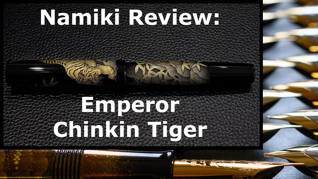 Review of the Namiki Emperor Chinkin Tiger fountain pen (4K)
