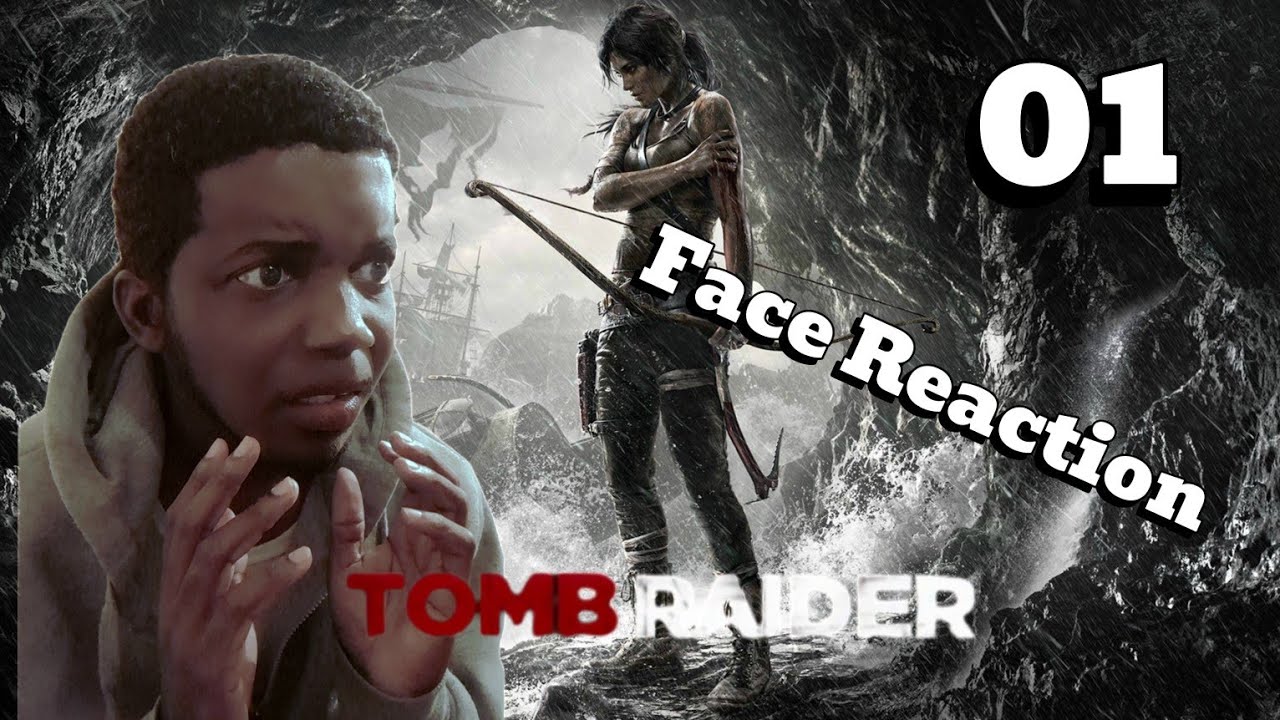 Face Reaction Behind My Gameplay(Tomb Raider)-No Commentary Playthrough pt 1