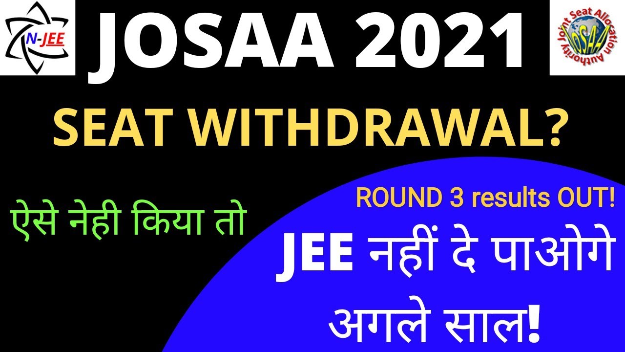 JOSAA Seat Withdrawal process l JOSAA round 3 Released | JOSAA 2021 cutoff #josaa #jee #iit #nit