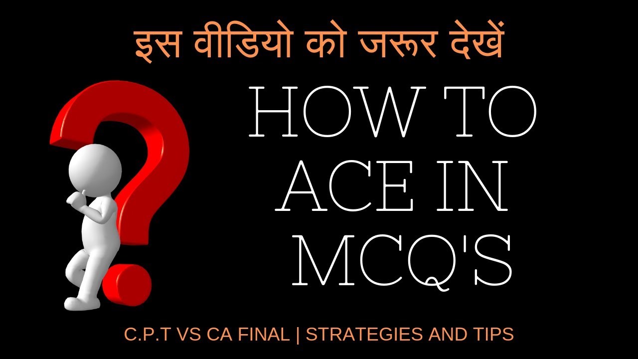 How to prepare for MCQ Exam - Best Strategies - CA Final/Inter MCQ May 19