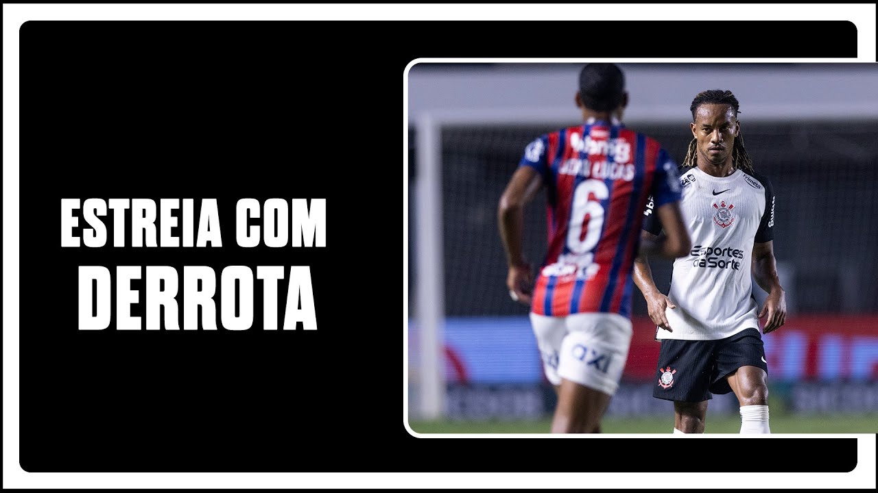 CORINTHIANS COMEÇA BEM, MAS REPETE ROTEIRO E PERDE NA ESTREIA DO BRASILEIRÃO