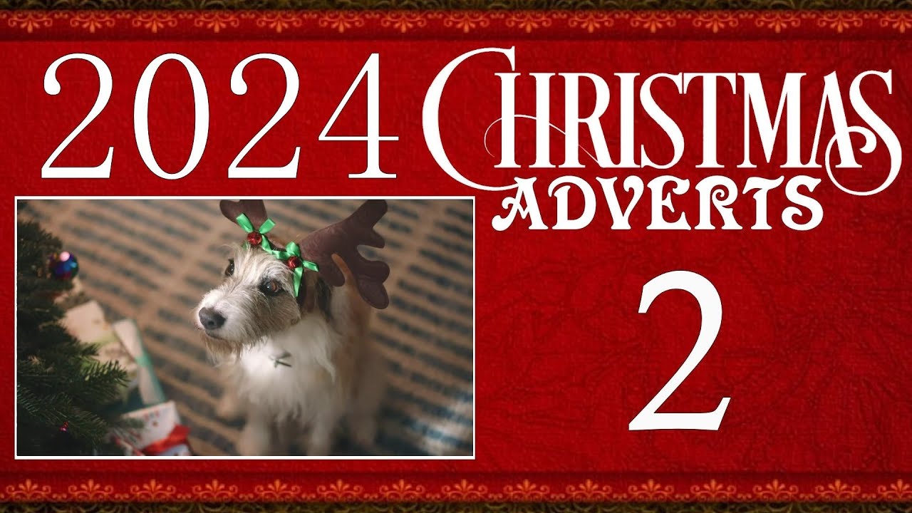 2024 Christmas Adverts 2