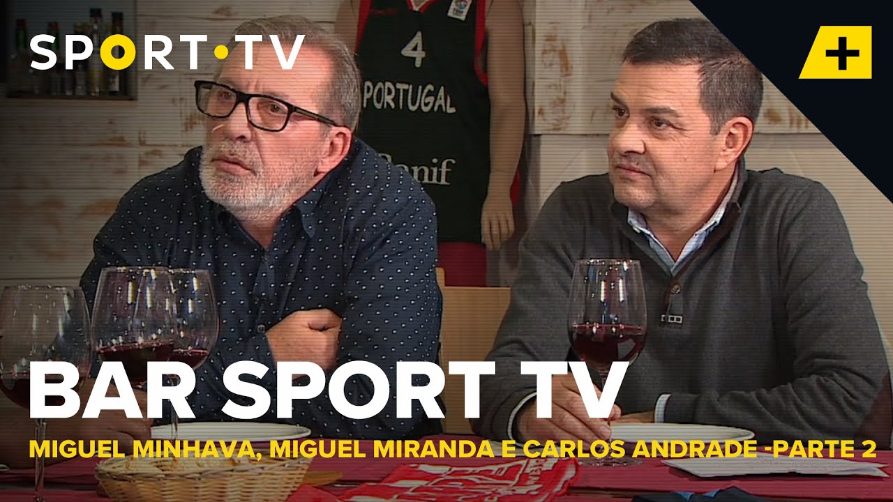BAR SPORT TV com Miguel Minhava, Miguel Miranda e Carlos Andrade - Parte 2 | SPORT TV