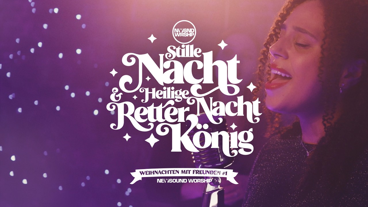 Stille Nacht, Heilige Nacht / Retter König - Weihnachten mit Freunden #1 - EP | Newsound Worship