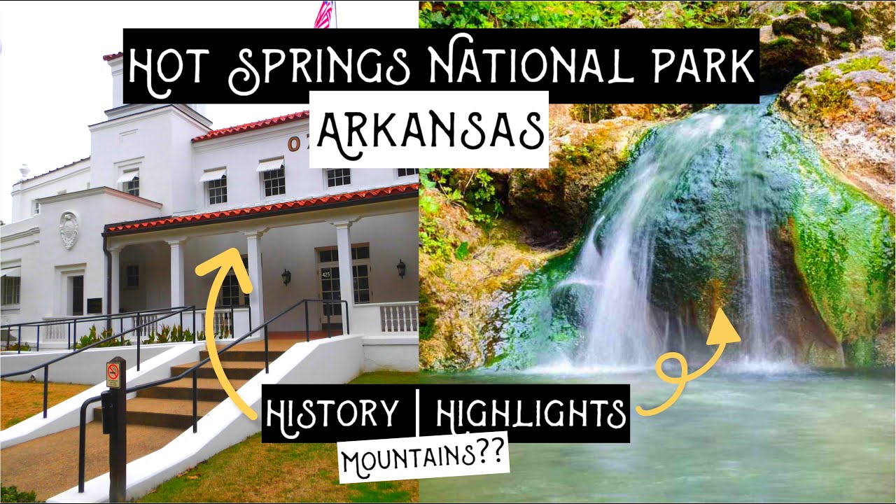 COMPLETE Visitors Guide to HOT SPRINGS NATIONAL PARK Arkansas | History | Highlights | Mountains??