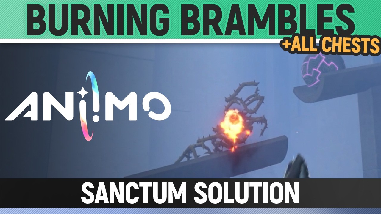 Aniimo - Burning Brambles - Sanctum Solution + All Chests