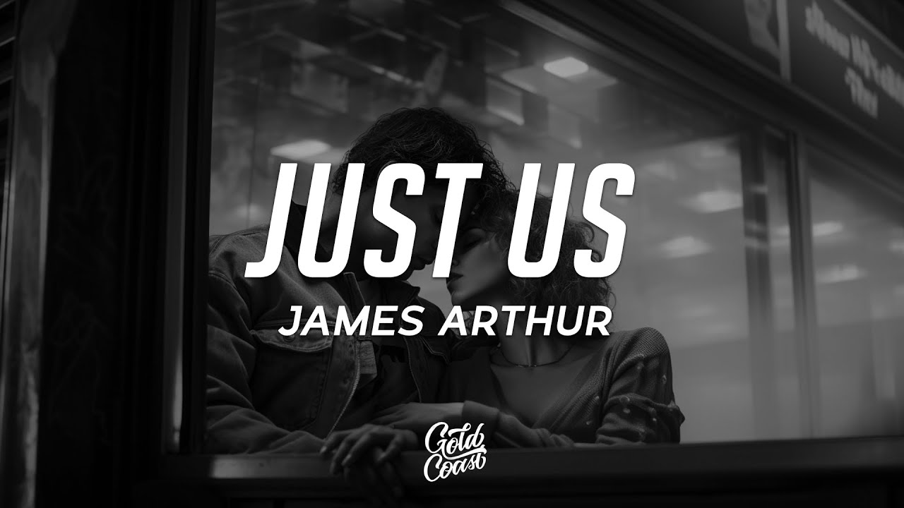James Arthur - Just Us (Lyrics)