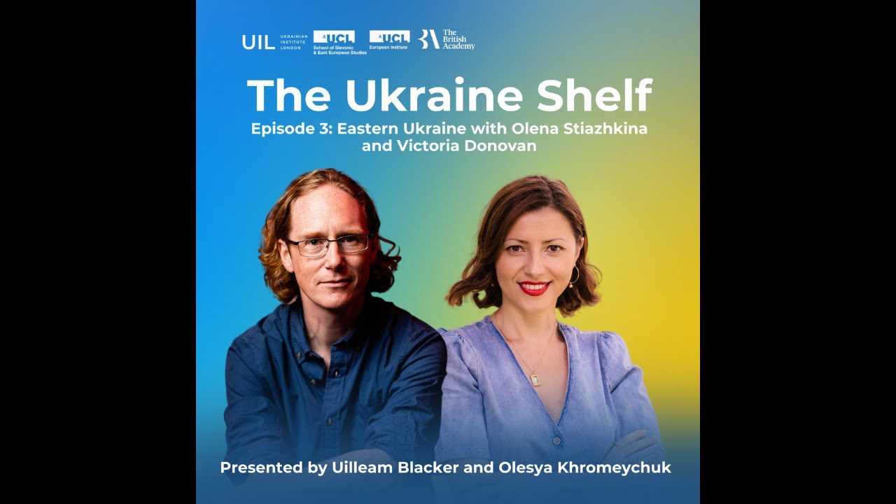Ukraine Shelf Episode 3: Eastern Ukraine with Olena Stiazhkina and Victoria Donovan