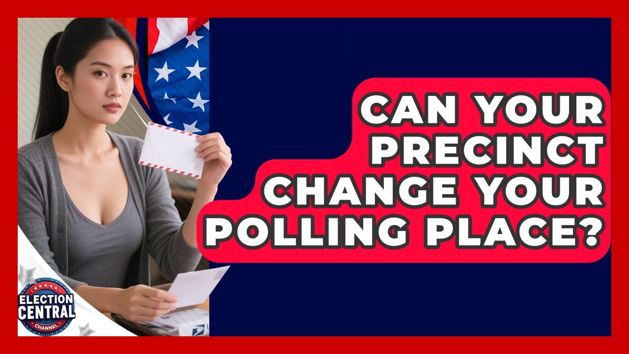 Can Your Precinct Change Your Polling Place? - Election Central Channel
