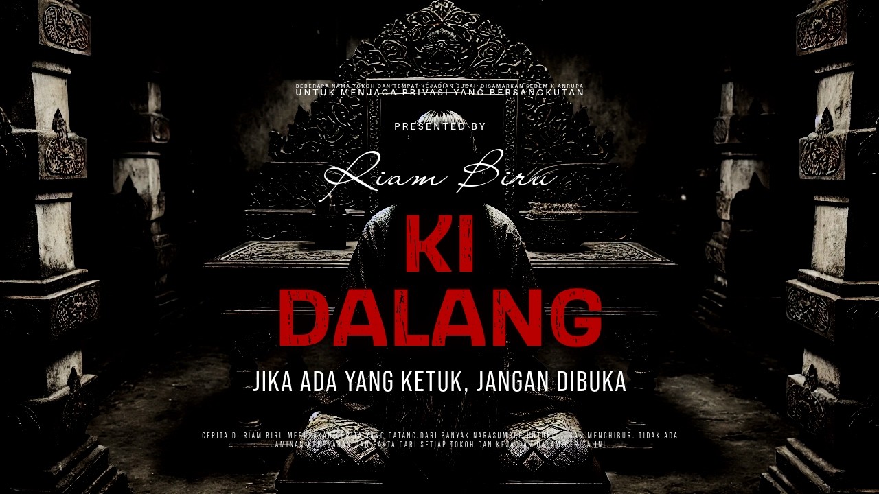 KI DALANG - JIKA ADA YANG KETUK, JANGAN DIBUKA | EP618 - Riam Biru