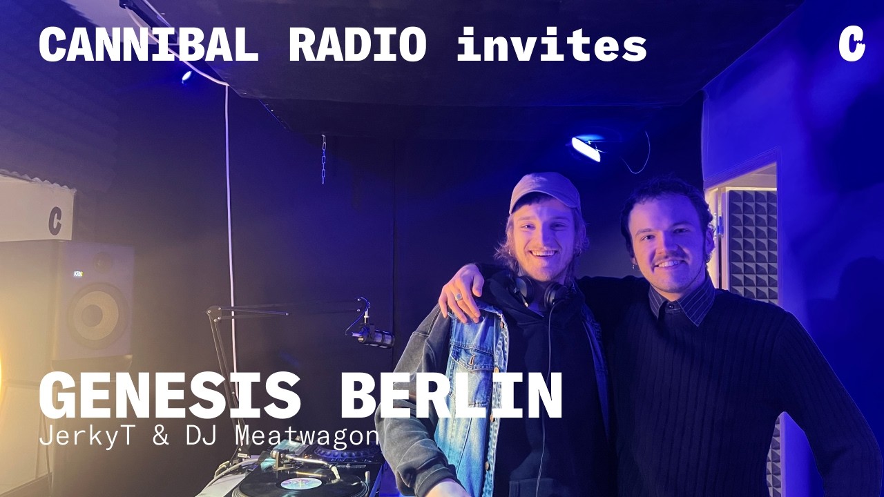 Cannibal Radio invites Genesis Berlin | JerkyT & DJ Meatwagon @CannibalRadio  - 22 Mar 2026