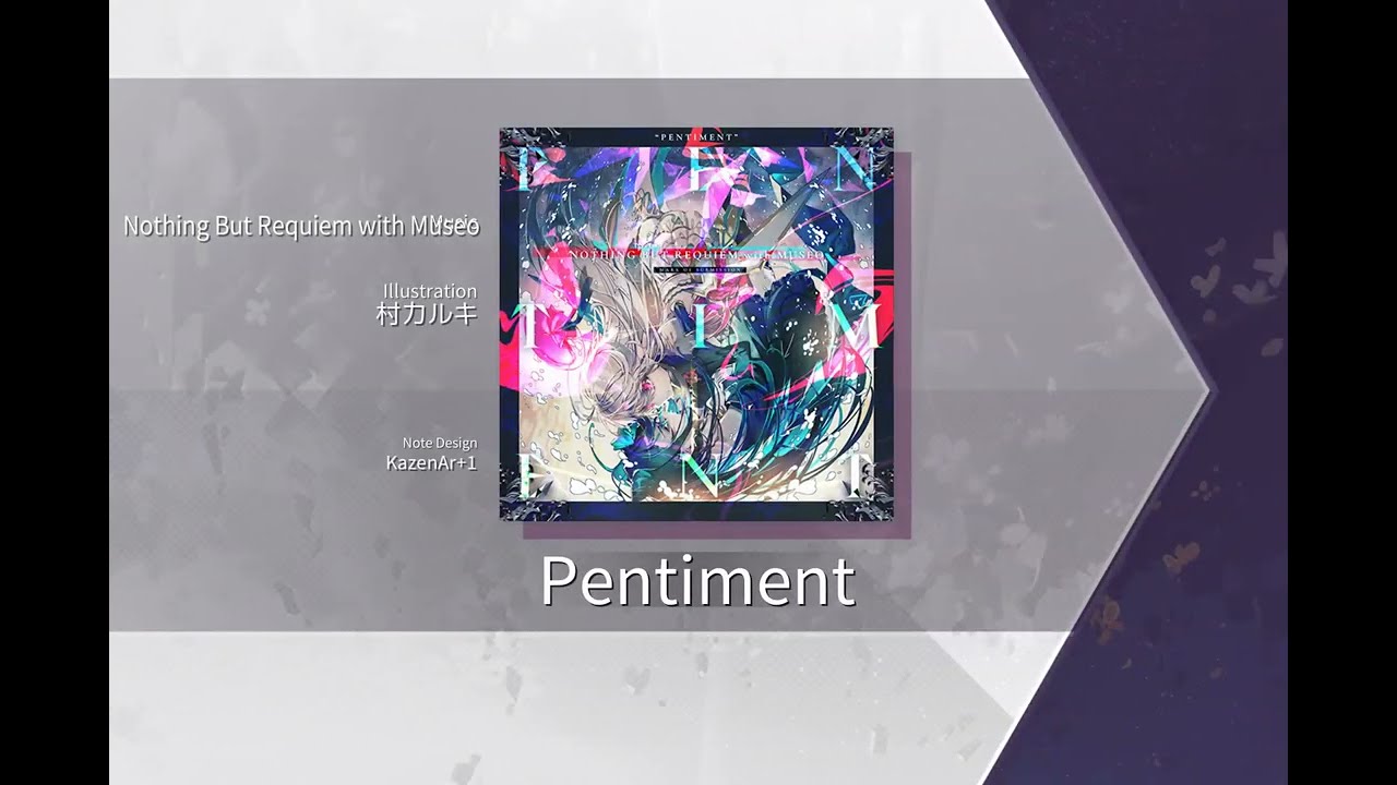 [Arcaea Fanmade] Pentiment - Nothing but Requiem with Museo (NBR extend) | Beyond 11+