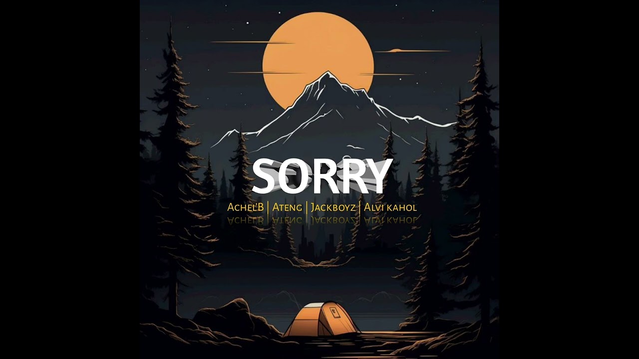 SORRY ( ACHEL’B | ATENG | JACKBOYZ | ALVI KAHOL )