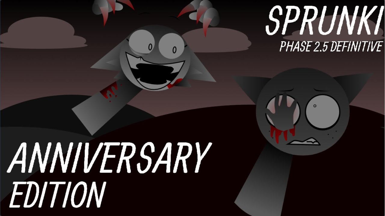 Sprunki Phase 2.5 Definitive (ANNIVERSARY EDITION) (FULL SHOWCASE)