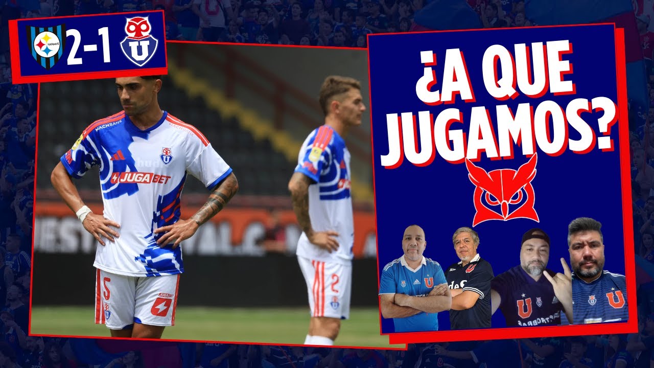 🔵POST AZUL🔴DERROTA DE LA U CON HUACHIPATO ¿A QUE JUGAMOS?