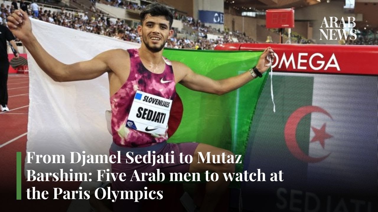 From Djamel Sedjati to Mutaz Barshim: 5 Arab men to watch at the Paris Olympics | Arab News