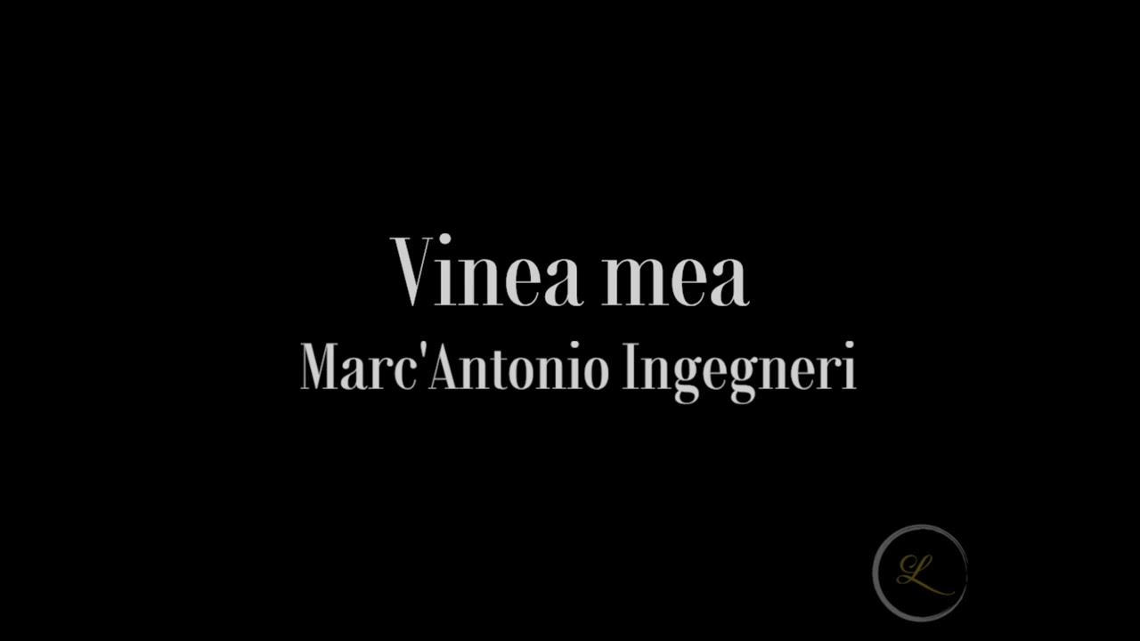 Vinea Mea - Marc'Antonio Ingegneri (1536 - 1592)