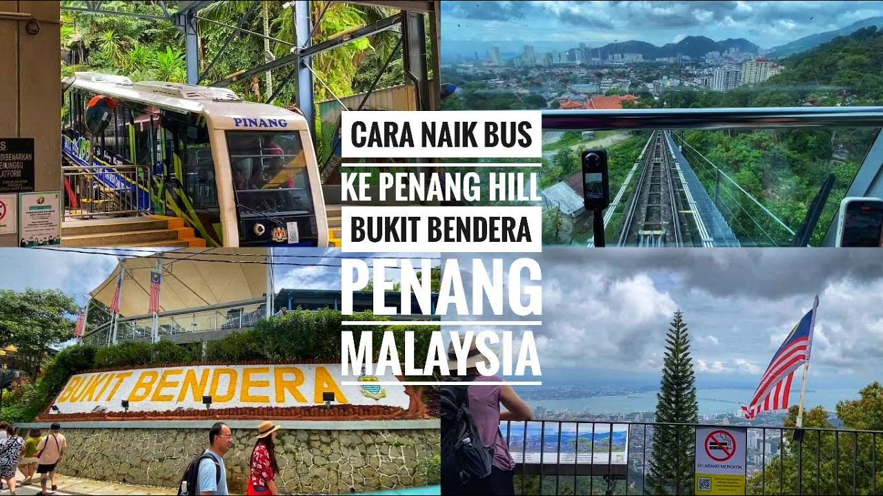 How to Take the Bus to Penang Hill Penang Malaysia